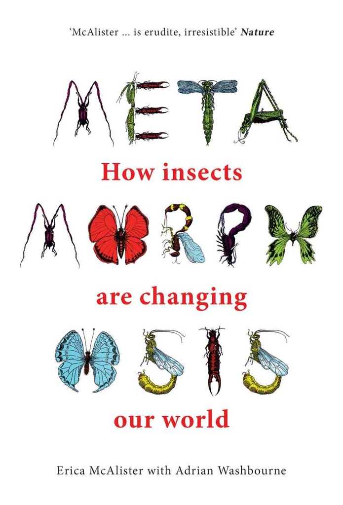 METAMORPHOSIS: HOW INSECTS ARE CHANGING OUR WORLD